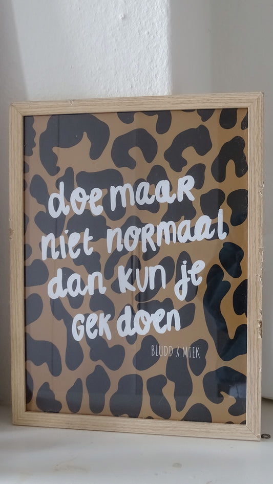 Poster | Doe maar niet normaal, dan kun je gek doen